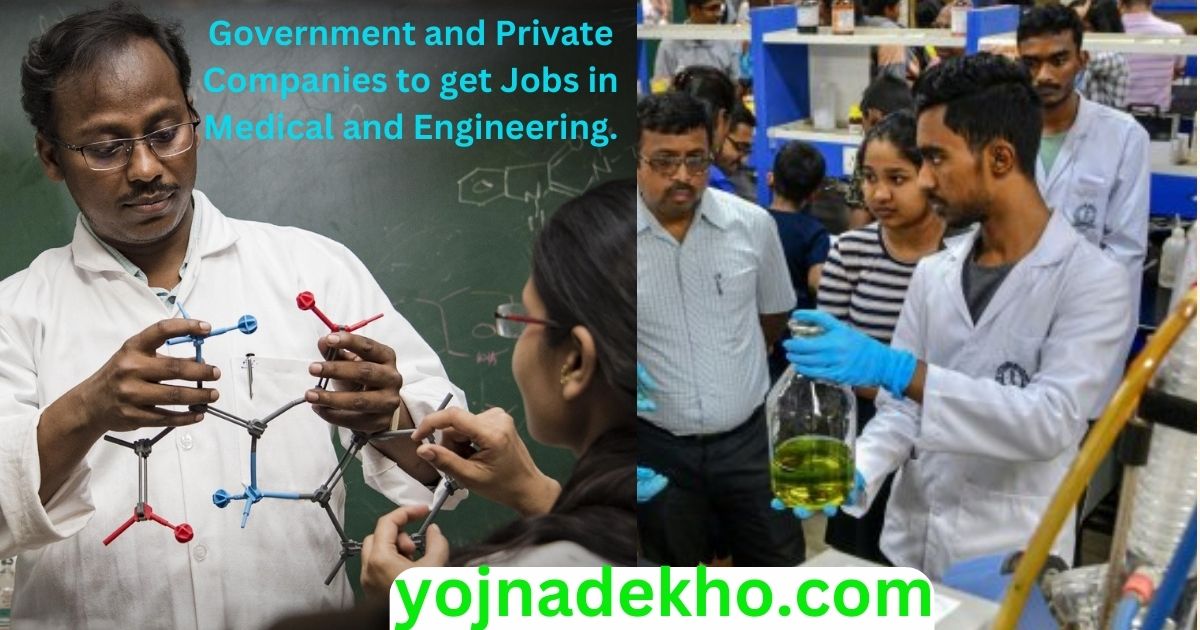 Government and Private Companies to get Jobs in Medical and Engineering.