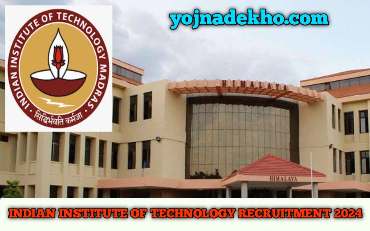 Indian Institute Of Technology Recruitment 2024